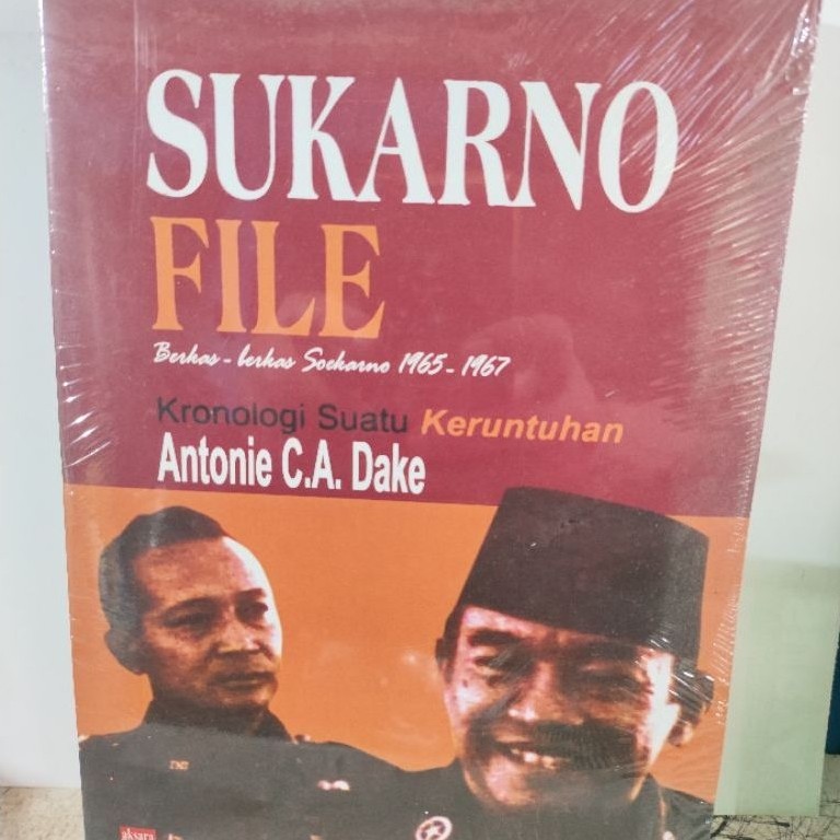 BUKU SUKARNO FILE Berkas-Berkas Sukarno 1965-1967