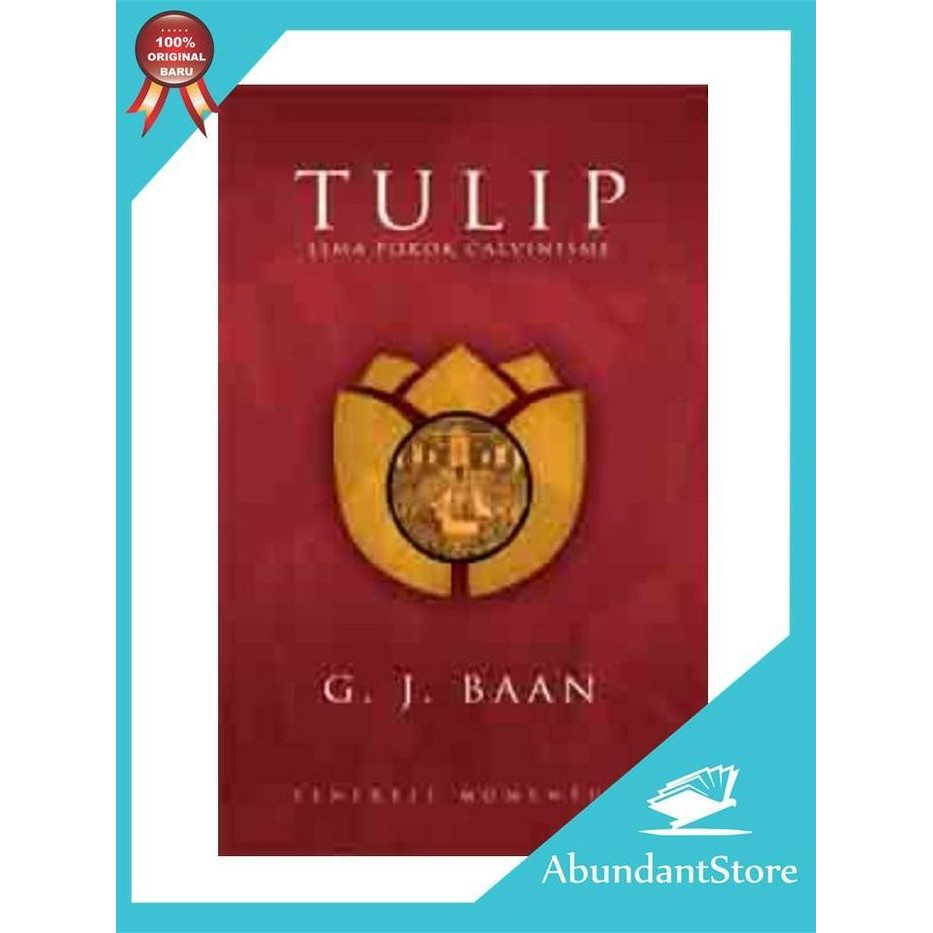 

LS Buku TULIP : Lima Pokok Calvinisme - G. J. Baan