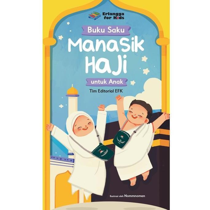 TERLARIS Buku Saku Manasik Haji Untuk Anak Tim Editorial Efk Erlangga