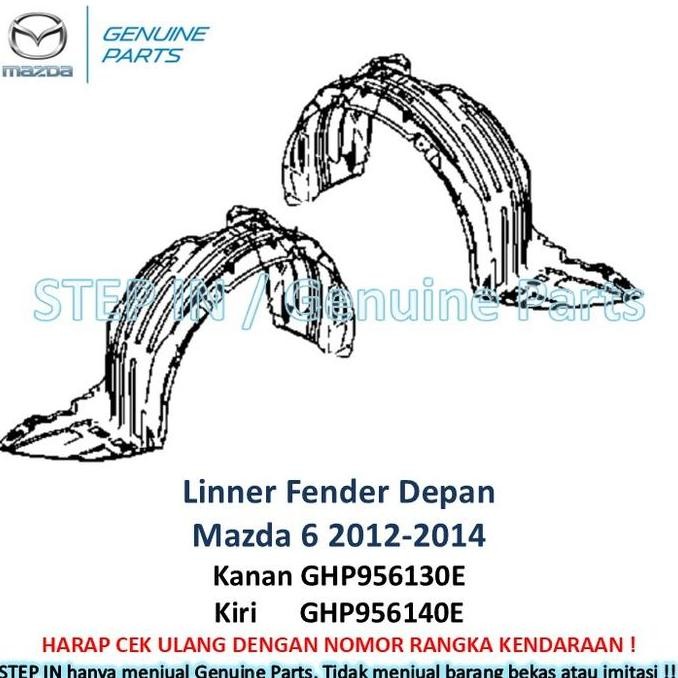 LINNER FENDER INNER SPAKBOR DEPAN KANAN KIRI MAZDA 6 MAZDA6 2012 2013 2014 ATAS BAN ORI ORIGINAL GEN