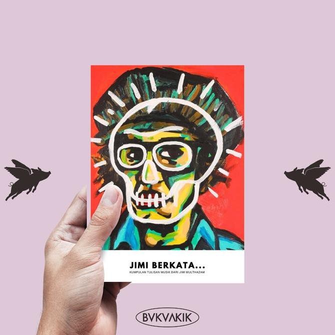 Jimi Berkata... : Kumpulan Tulisan Musik dari Jimi Multhazam Original