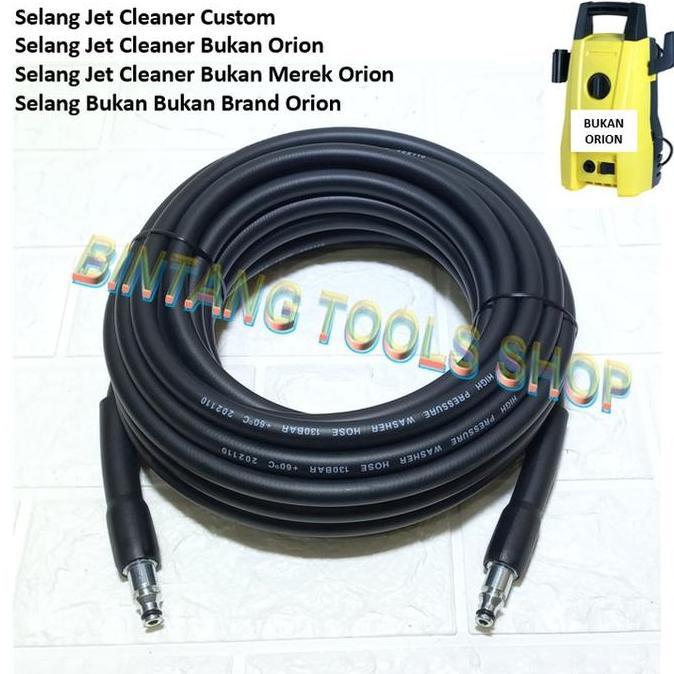 SELANG JET CLEANER BUKAN MEREK ORION SELANG JET CLEANER CUSTOME 5METER BUKANORION BUKAN BRAND ORION