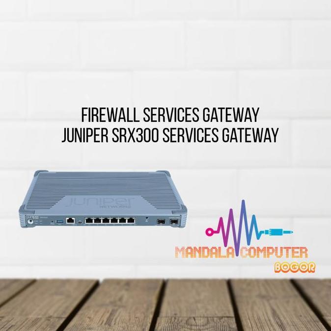 JUNIPER SRX300 Firewall Services Gateway Murah