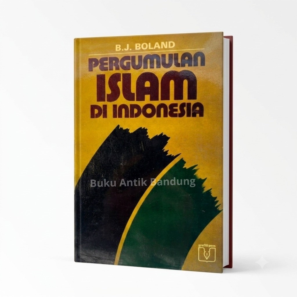 Pergumulan Islam Di Indonesia BJ Boland