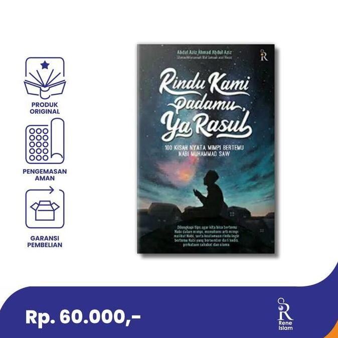 Buku Motivasi Islam Islami : Rindu Kami Padamu Ya Rasul - Rene Islam 9786021201763