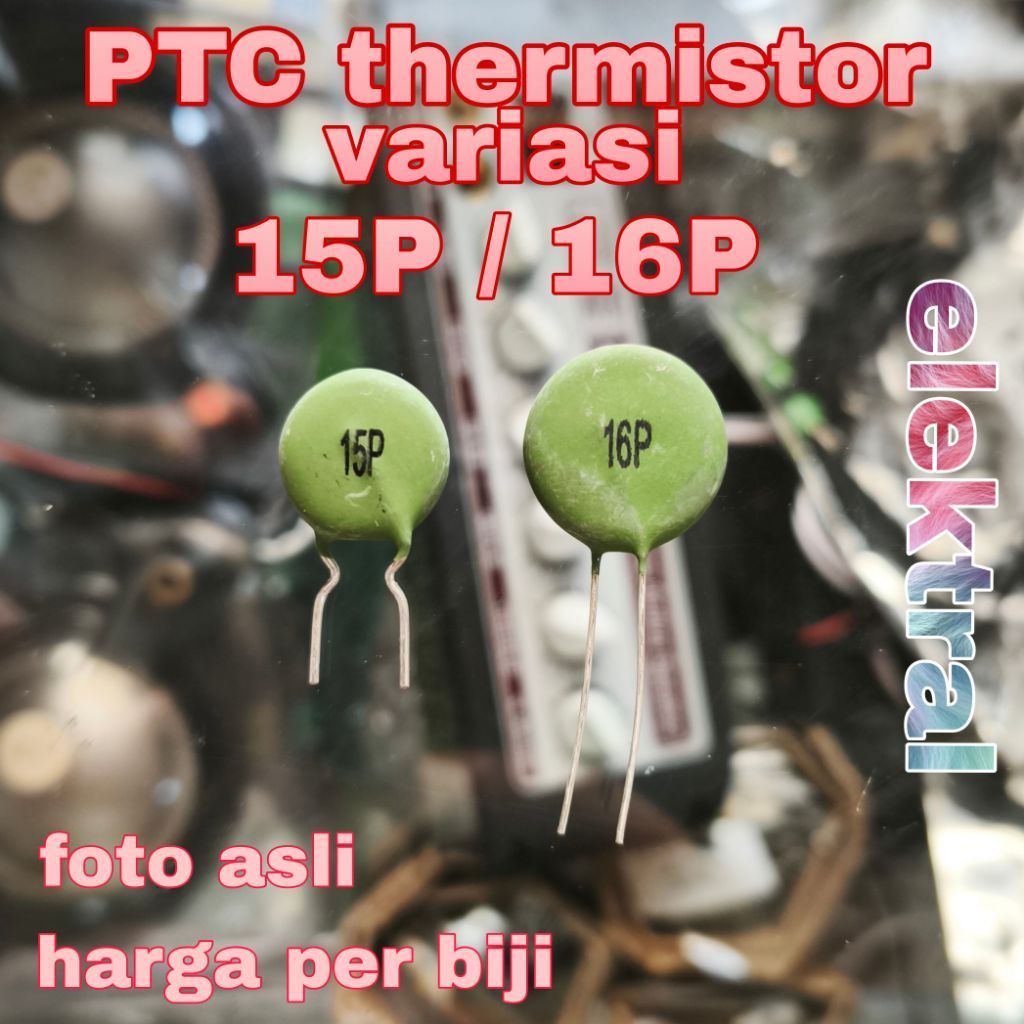 PTC thermistor variasi 15P / 16P