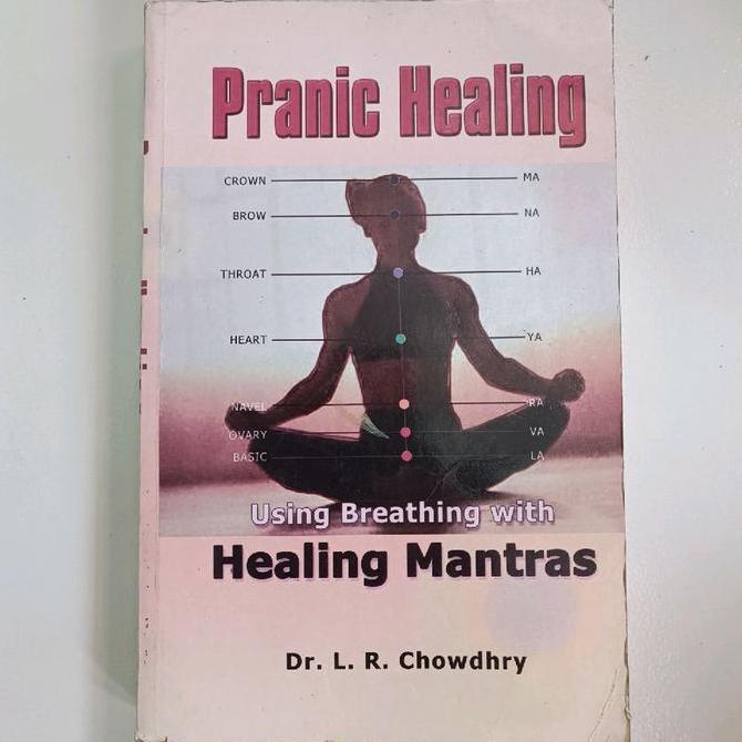 """] Pranic Healing Using Breathing with Healing Mantras by Dr. L. R. Chowdhry