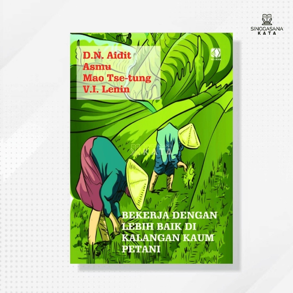 BUKU BEKERJA DENGAN LEBIH BAIK DI KALANGAN KAUM PETANI - DN Aidit, Asmi, Mao Tse-Tung, VI Lenin - Re