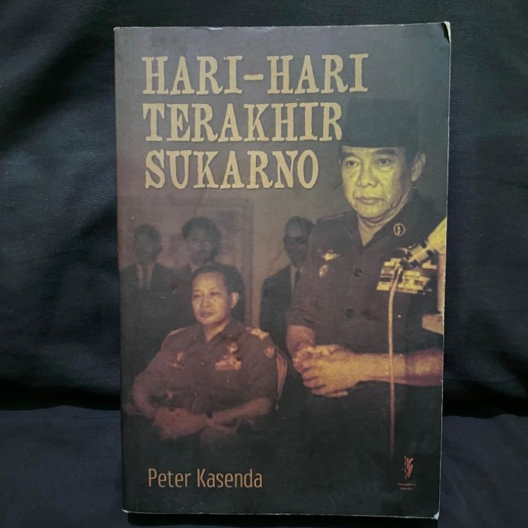 Hari-hari Terakhir Sukarno - Peter Kasenda | Preloved Buku Original