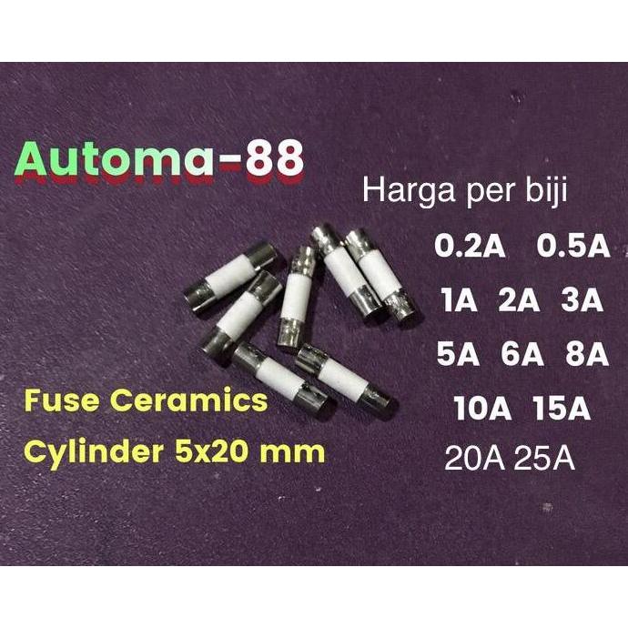 FUSE SEKRING CERAMICS KERAMIK CYLINDER TABUNG 5X20 MM 5*20 5 X 20 MM AUTO