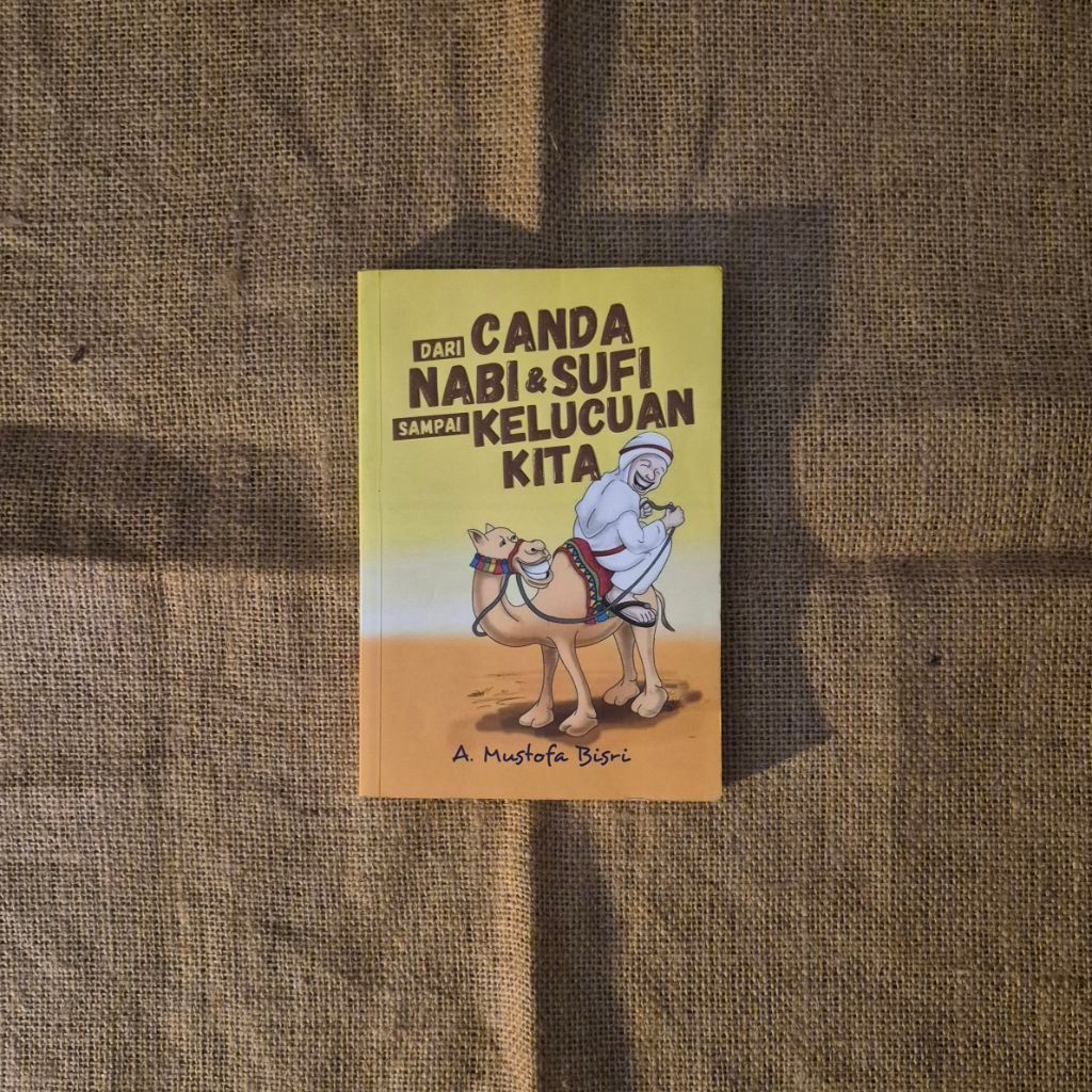 DARI CANDA NABI & SUFI SAMPAI KELUCUAN KITA - A. MUSTOFA BISRI