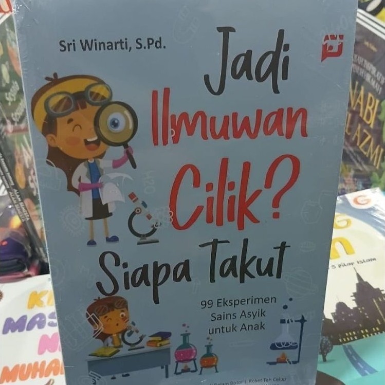 Jadi Ilmuwan Cilik?Siapa Takut