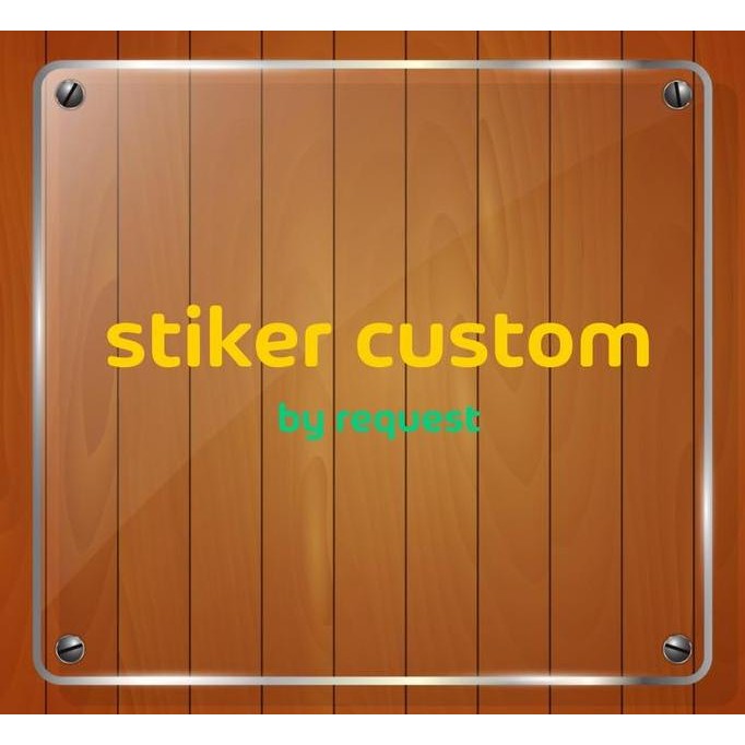 

TERBARU - stiker custom - by request