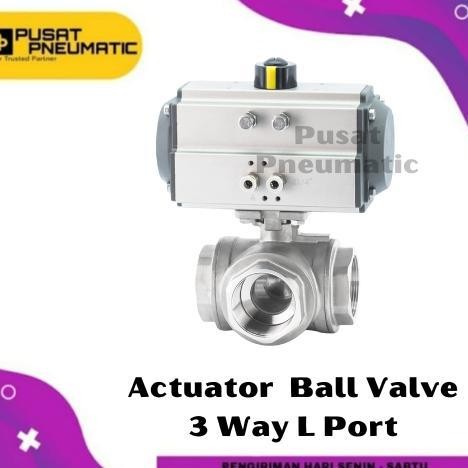 Actuator Ball Valve 3 Way Type L Port Double Acting Size 3/4 Inch