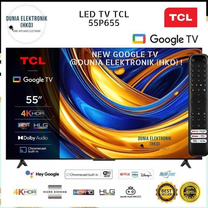 TERBARU - TCL 55P655 55" GOOGLE TV 4K UHD DOLBY SMART TV 55 INCH | tcl 55p655 smart tv tcl 55 inch |