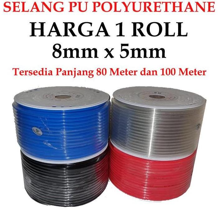 Selang Pu 8 mm x 5 mm selang pneumatic 8mm ( POLYURHETANE )  harga 1 roll