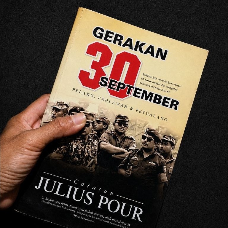 Gerakan 30 September Pelaku Pahlawan Petualang Julius Pour Buku Original karangan Julius Pour