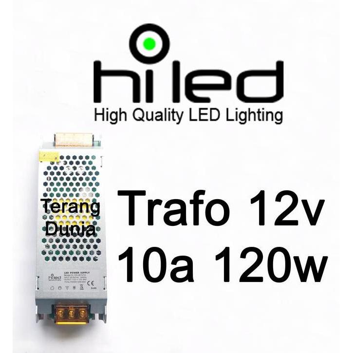 Trafo Hiled 10a 120w 12v Trafo Hiled 12v 10a Power Supply Hiled 12v 10a Hiled