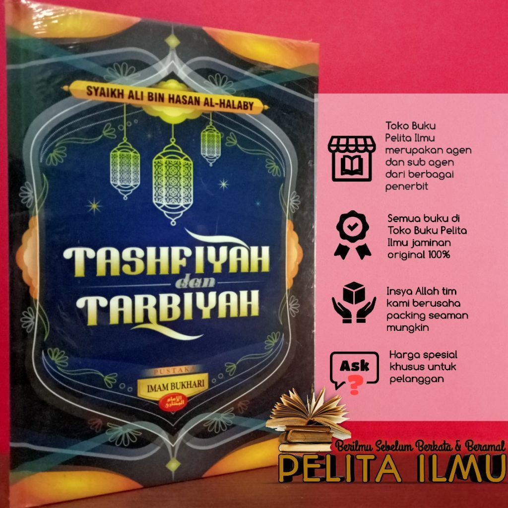 Buku Tashfiyah Dan Tarbiyah - Terjemah Kitab At-Tashfiyah Wa At-Tarbiyah Wa Atsaruhuma Fi Isti'nafil