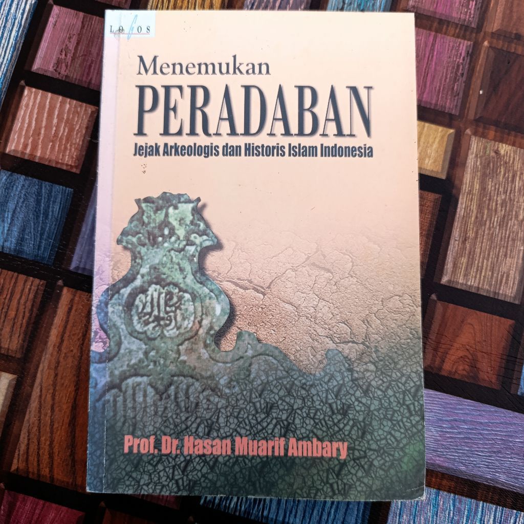 buku menemukan peradaban jejak arkeologis dan historis Islam Indonesia - Hasan Muarif Ambary