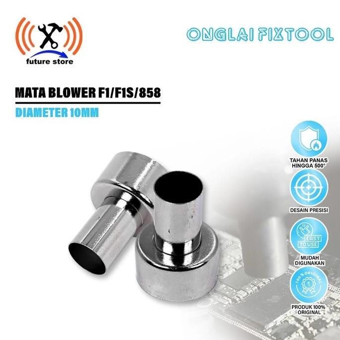 Onglai Fixtool F1/F1S/858 Mata Blower Diameter 10Mm Pointer ( 2 Titik Pengunci) Bahan Stanless Origi