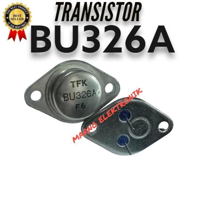 TRANSISTOR TR BU326A BU 326A BU3262 A ORI ASLI ORIGINAL MRN99