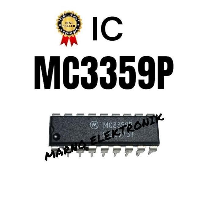 IC MC3359P MC 3359P MC3359 MC 3359 P ASLI ORI ORIGINAL MRN99