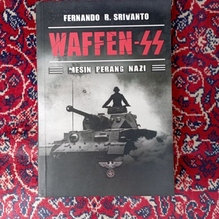 Waffen-ss: Mesin Perang - Fernando R. Srivanto