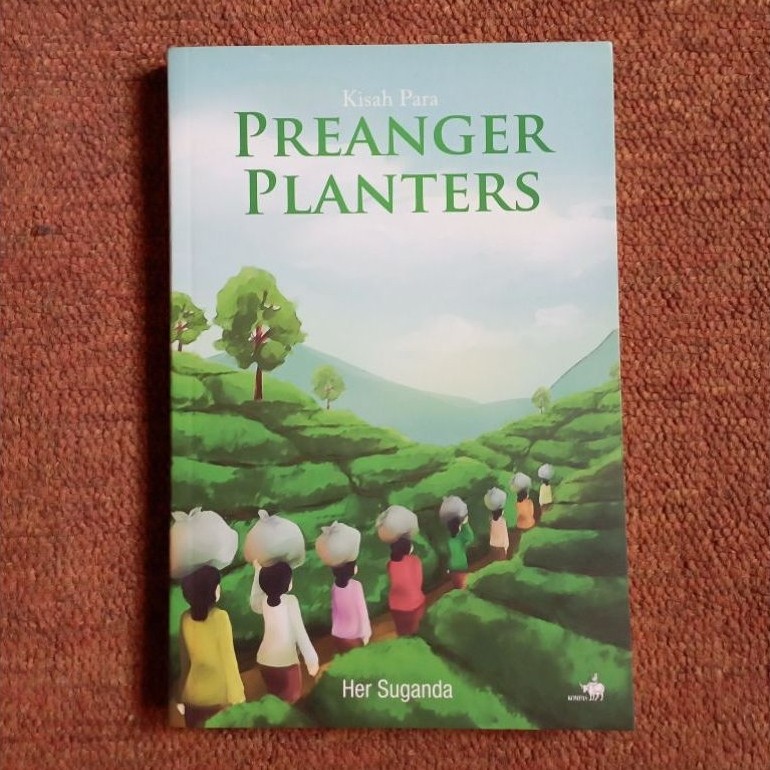 Kisah Para Preanger Planters - Her Suganda