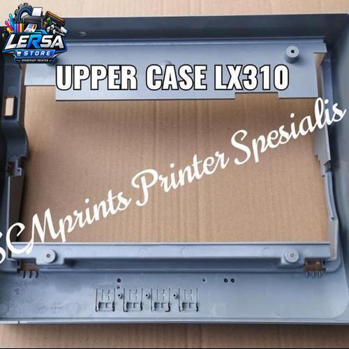Casing Atas Printer  LX310 Upper Case LX 310 Sticker Panel LX310