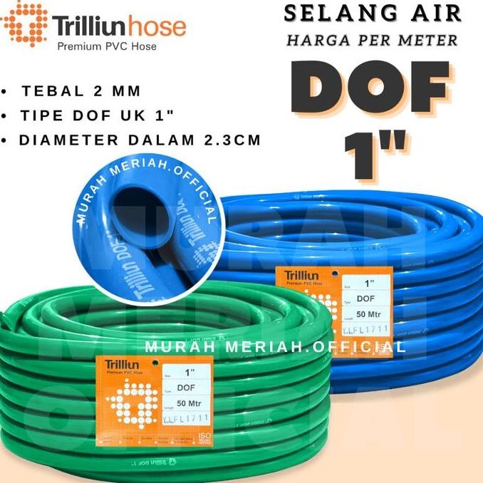 SELANG AIR TRILLIUN DOF 1 INCH ( HARGA PERMETER )