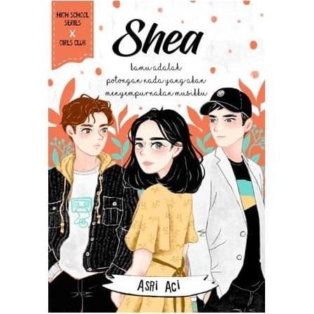 Buku Shea-High School Series - Buku Novel Romansa