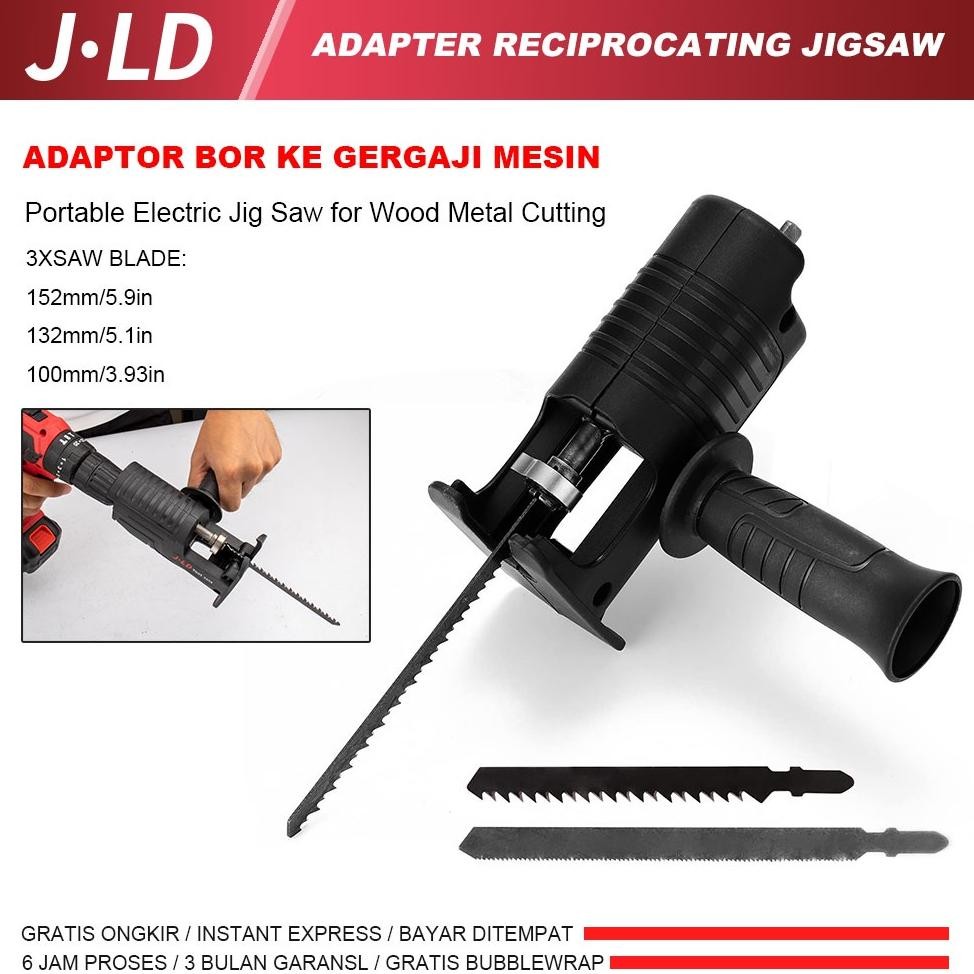 PROMO JLD gergaji kayu Gergaji Mesin Adapter reciprocating Jigsaw jig saw mesin bor tangan Gergaji K