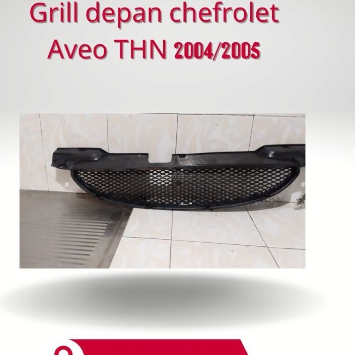 Grill depan chefrolet Aveo THN 2004/2005