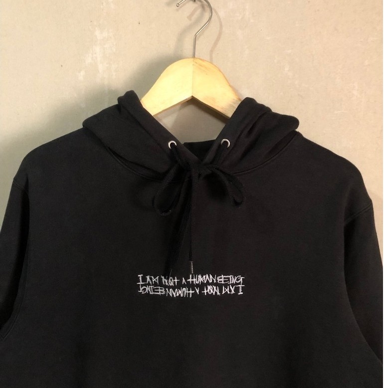 Hoodie  I AM NOT A HUMAN BEING