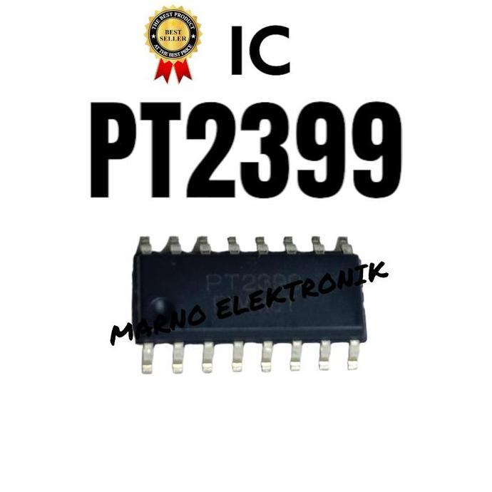 IC PT2399 SMD PT 2399 PT-2399 ASLI ORI ORIGINAL MRN99