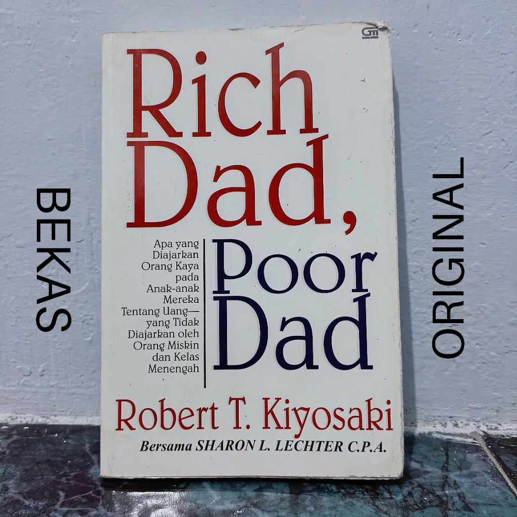 ( BUKU BEKAS ) ( ORIGINAL ) Rich Dad Poor Dad Robert T. Kiyosaki Bersama Sharon L. Lechter C.P.A.