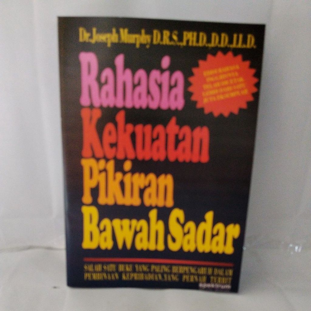 Buku Rahasia Kekuatan Pikiran Bawah Sadar By Dr. Joseph Murphy