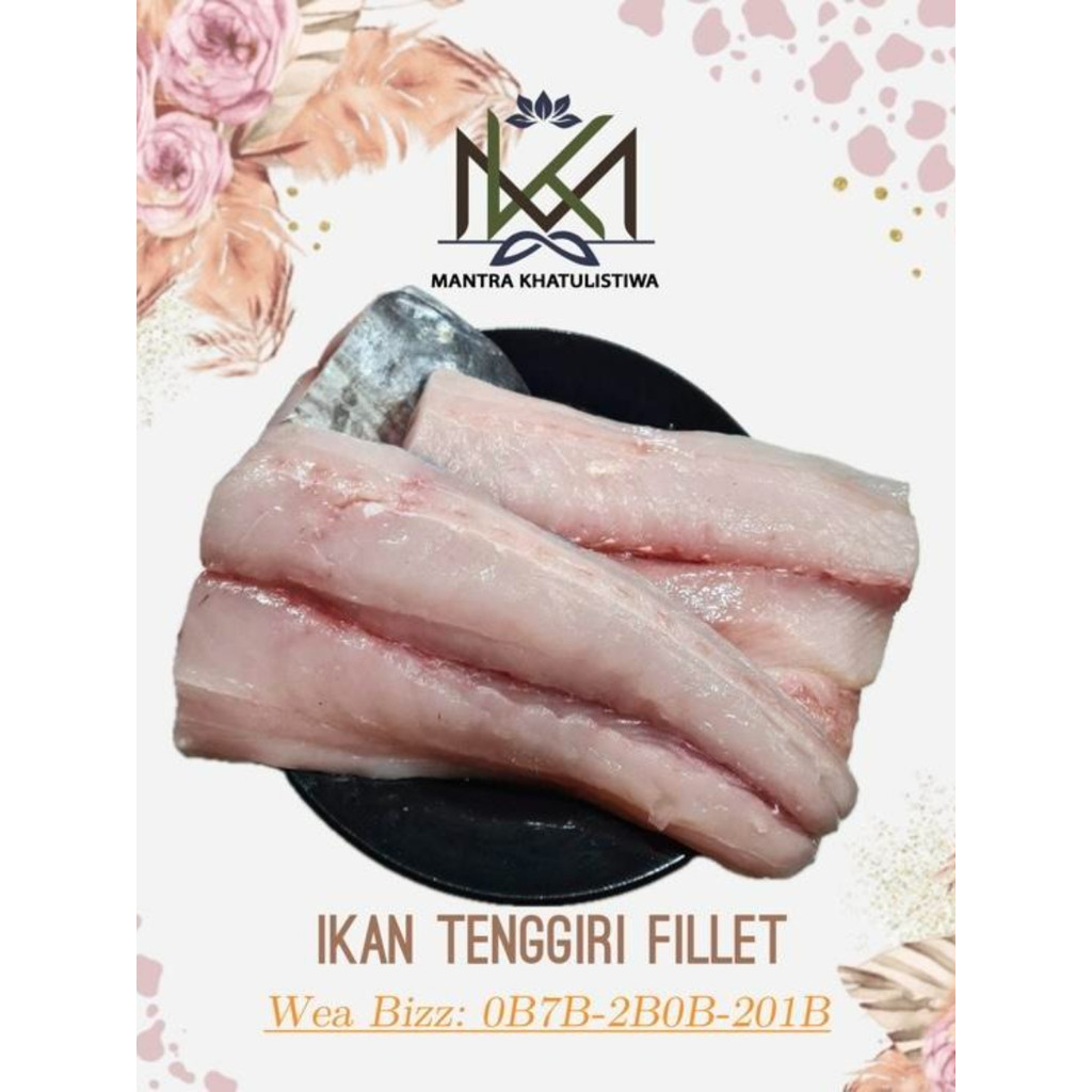 IKAN TENGGIRI FILLET IKAN SEGAR IKAN TENGIRI FILLET SEGAR Fish