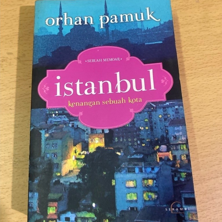 Orhan Pamuk Istanbul Kenangan Sebuah Kota Sebuah Memoar