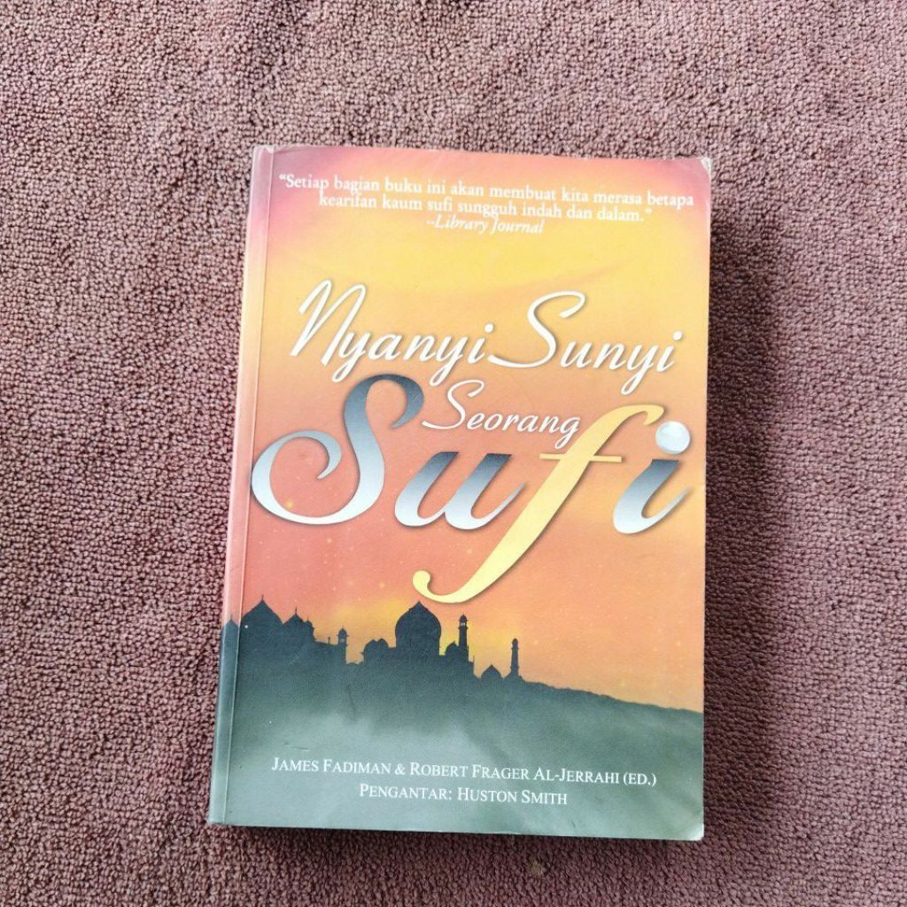 BUKU NYANYI SUNYI SEORANG SUFI - JAMES FADIMAN & ROBERT FRAGER AL - JERRAHI ( ED )