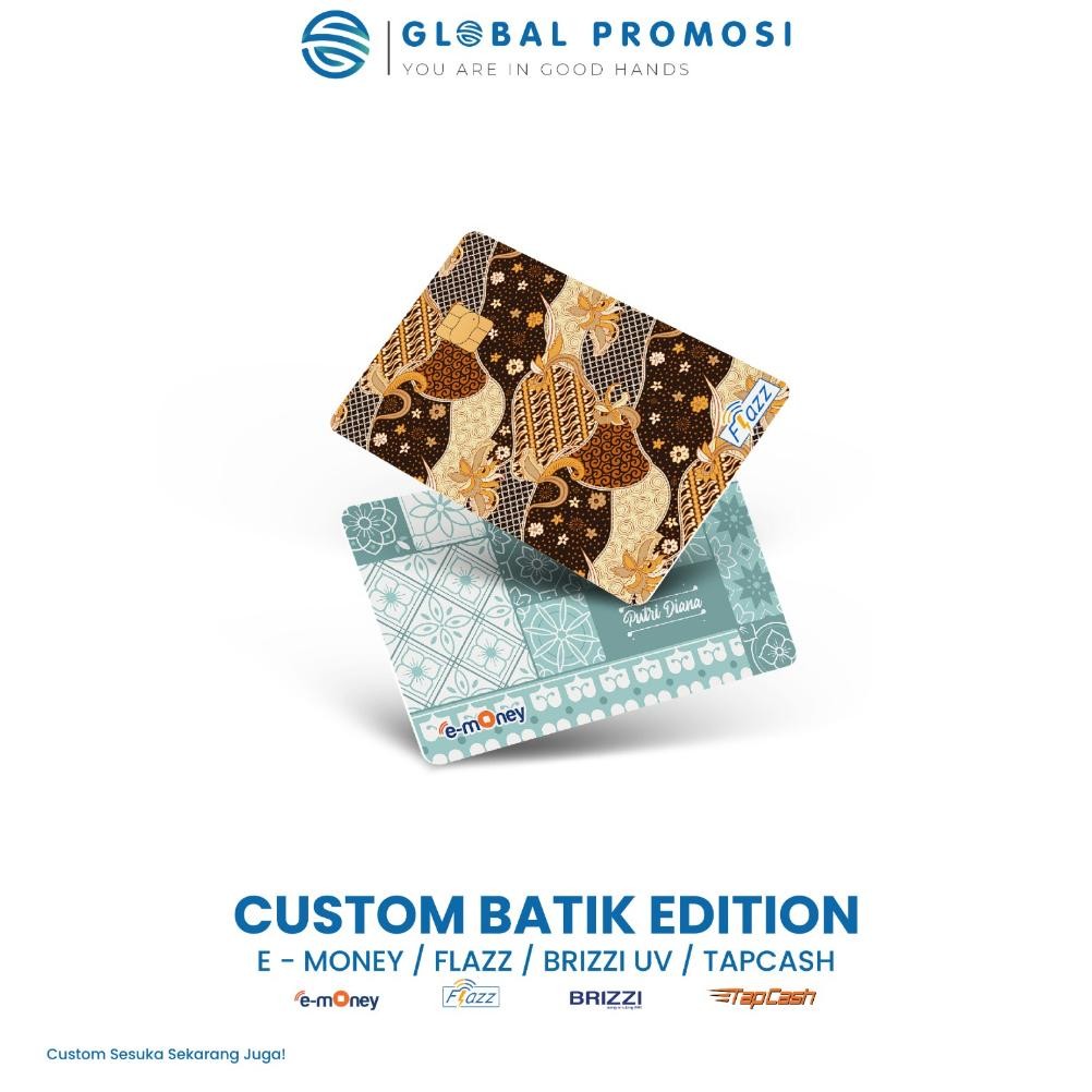 Cod Emoney / Brizzi / Flazz Gen 2/ Tapcash / E-Toll Mandiri Custom Edition Batik Cetak Print Uv Desi
