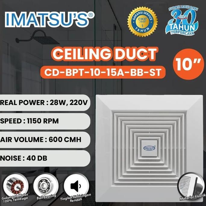 CEILING DUCT IMATSU 10INCH 220V CD-BPT10-15A-BB-ST EKSOS PLAFON TERBATAS