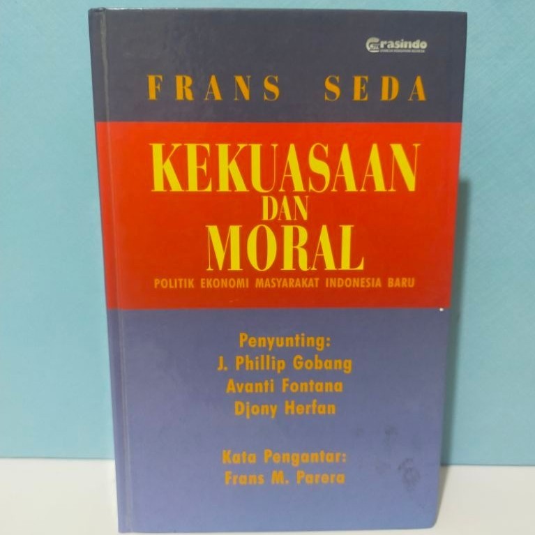 Buku Kekuasaan dan Moral Politik Ekonomi Masyarakat Indonesia Baru by Frans Seda