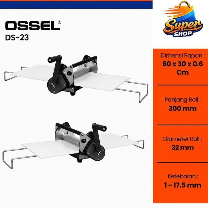 OSSEL Dough Sheeter Manual Penipis Adonan Manual Pemipih Adonan Dough Penggepeng DS-23 OSSEL