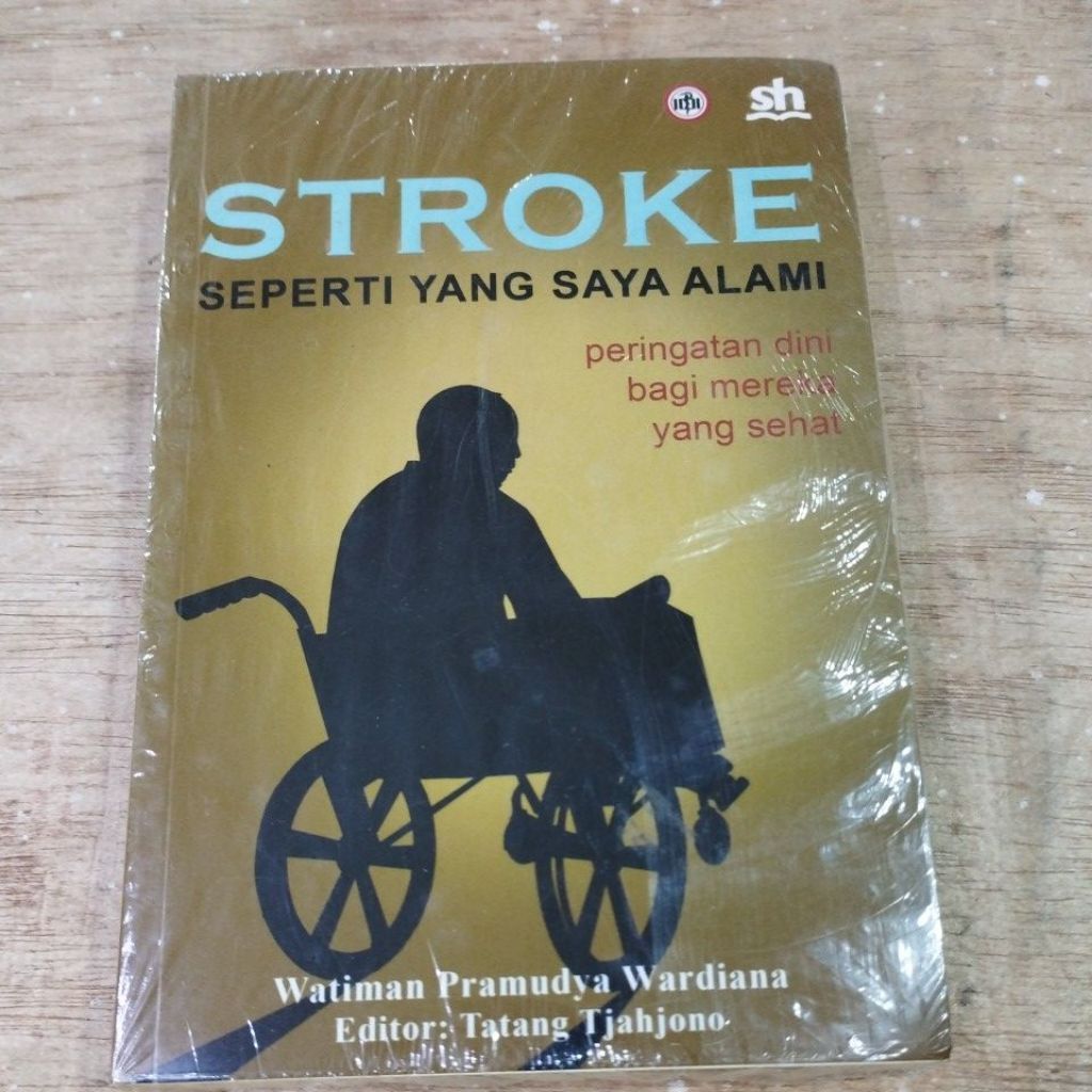 Buku Original Stroke Seperti Yang Saya Alami Peringatan Dini Bagi Mereka Yang Sehat