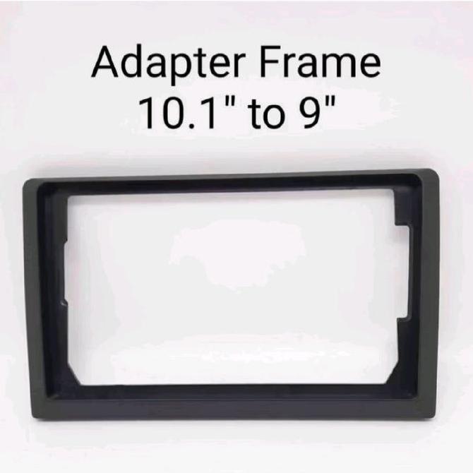 Promo Frame Universal Adapter Android 10 inch to Frame Universal Panel Android 10 inch to 9 inch Hea
