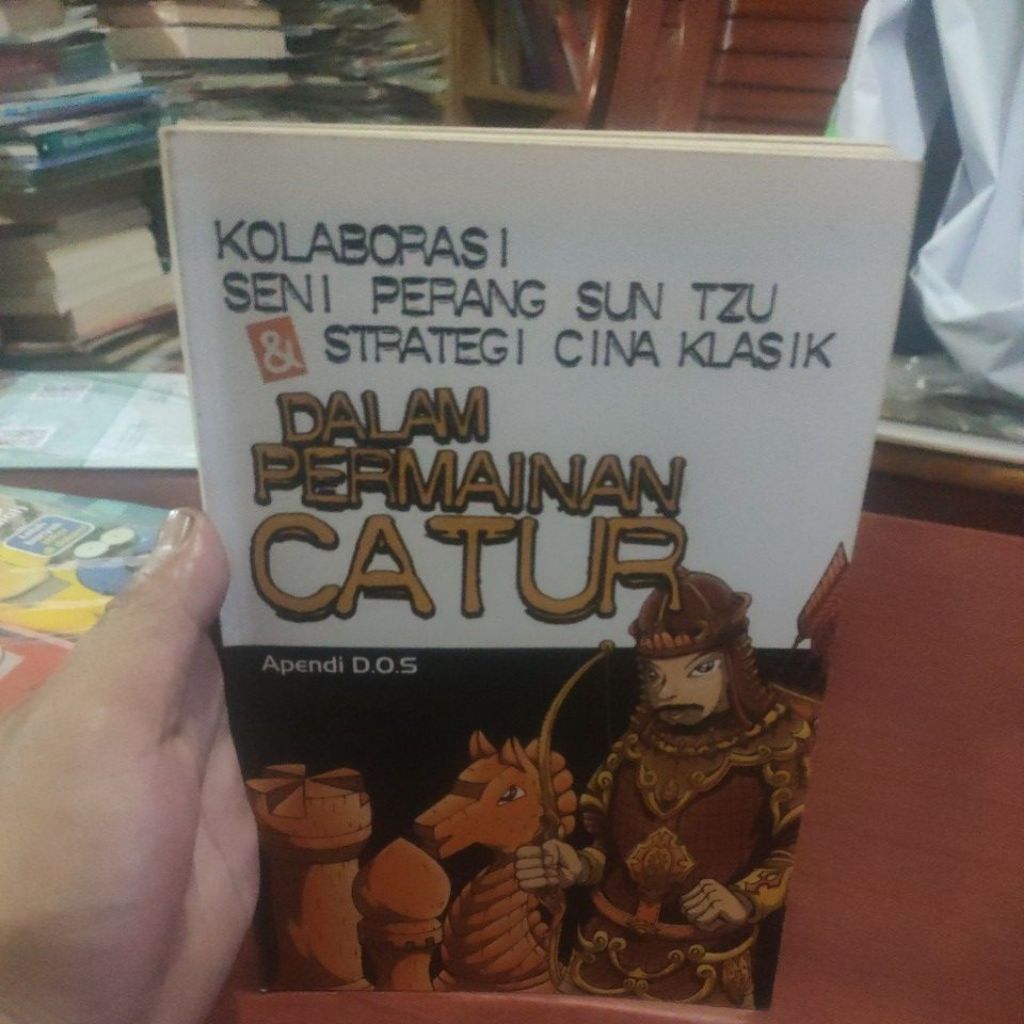 KOLABORASI SENI PERANG SUN TZU DAN STRATEGI CINA KLASIK DALAM PERMAINAN CATUR