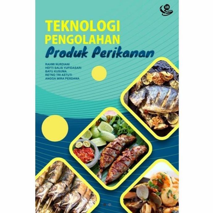 Buku Teknologi Pengolahan Produk Perikanan