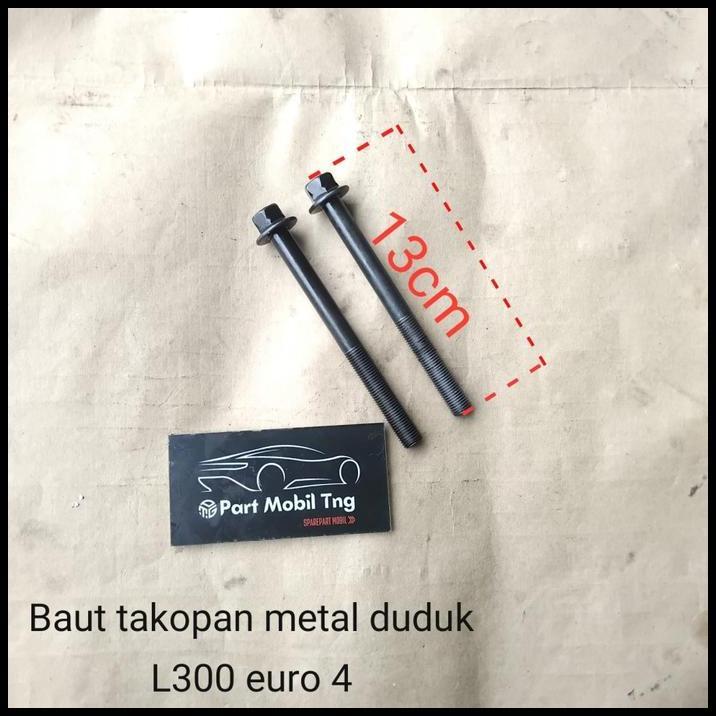 DISKON BAUT BOLD BOLT TAKOPAN METAL DUDUK MITSUBISHI L300 DIESEL EURO 4 4N14 PER PC 